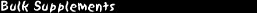 Bulk Supplements